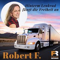 Robert F - Hinterm Lenkrad f&auml;ngt die Freiheit an